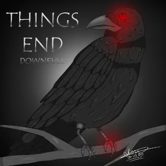 Things End by Downfvll