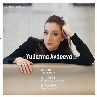 Chopin: 24 Preludes, Op. 28 / Prokofiev: Piano Sonata No. 7 / Schubert: 3 Piano Pieces by Yulianna Avdeeva