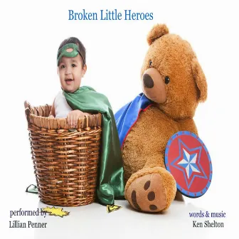 Broken Little Heroes by Lillian Penner