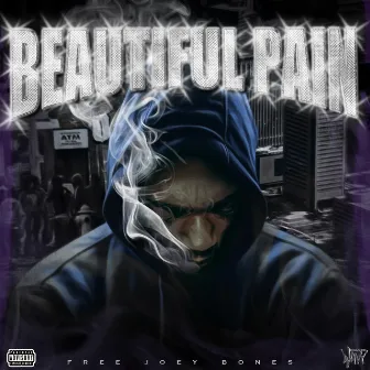 Beautiful Pain by Joey Bones