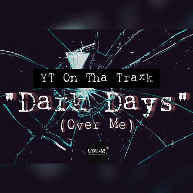 Dark Days (Over Me)