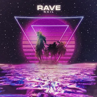 Rave by Nail