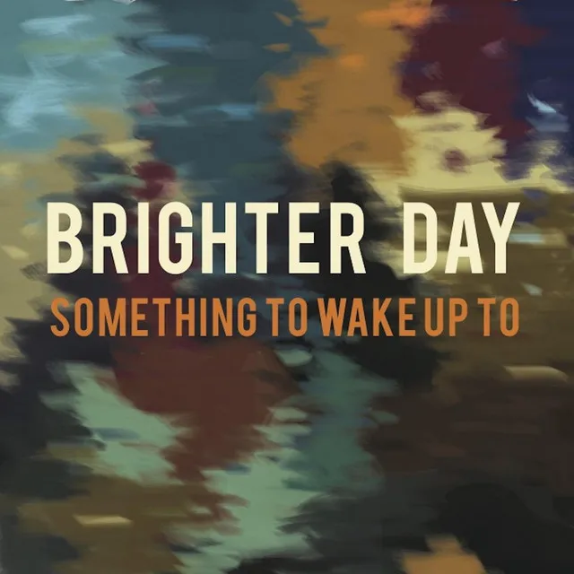 Brighter Day (Something to Wake Up To) [feat. Mic]