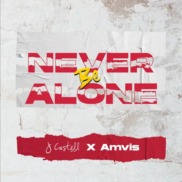 Never Be Alone