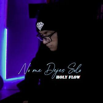 No Me Dejes Solo by Holy Flow