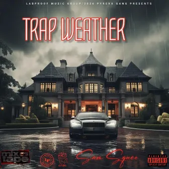 Trap Weather by Sam Squee