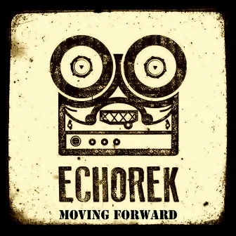 Moving Forward by Echorek