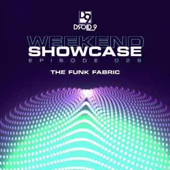 Droid9 Weekend Showcase 028 (DJ Mix) by The Funk Fabric