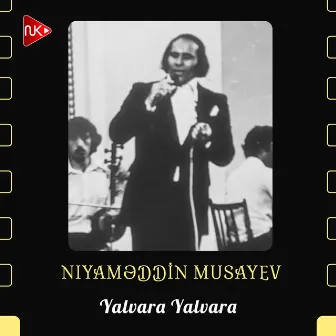 Yalvara Yalvara by Niyaməddin Musayev