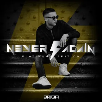 Never Again (Platinvm Edition) by Briga