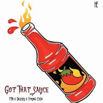 Got That Sauce by Dezzu