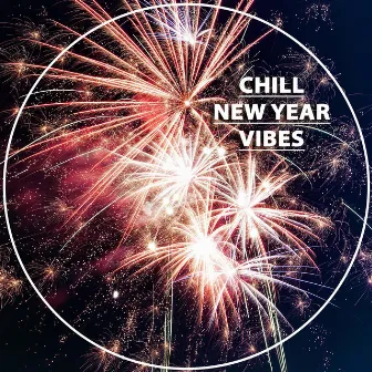 Chill New Year Vibes by Chill New Year Vibes