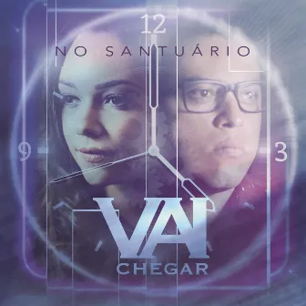 Vai Chegar by No Santuário