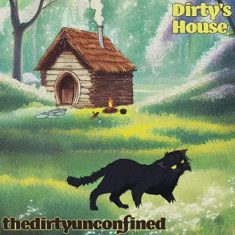 Dirty's House by thedirtyunconfined