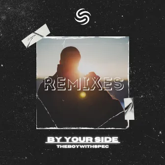 By Your Side (Remixes) by THEBOYWITHSPEC