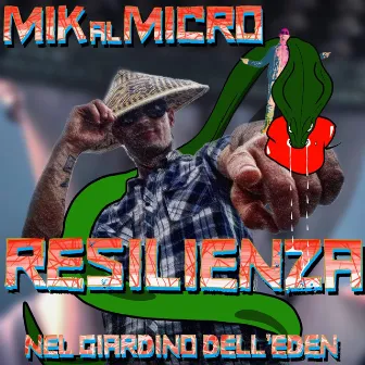 Resilienza NEL Giardino Dell'eden by Mik Al Micro