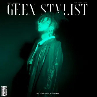 Geen Stylist by Drip James