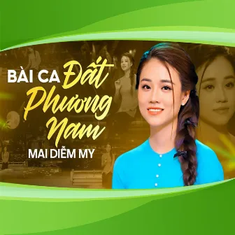 Bài Ca Đất Phương Nam by Mai Diễm My