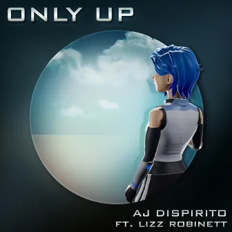 Only Up (From the Meta Runner Original Soundtrack) [feat. Lizz Robinett] by AJ Dispirito