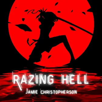 Razing Hell by Jamie Christopherson