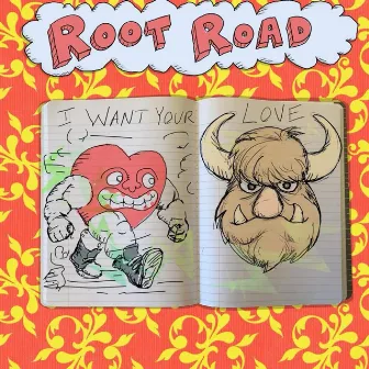 I Want Your Love by Root Road