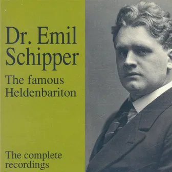 Dr. Emil Schipper - The famous Heldenbariton by Emil Schipper