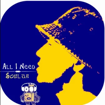 All I Need by SouLar