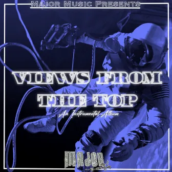 Major Music Presents VIEWS FROM THE TOP an instrumental album by Dom Major