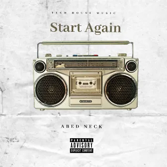 Start Again by ABED NECK