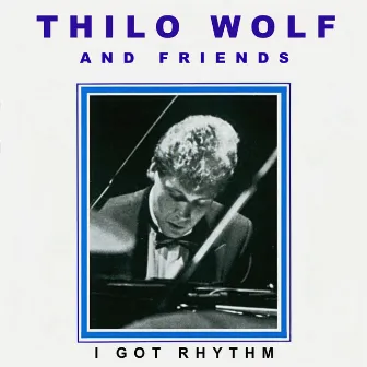 I Got Rhythm by Thilo Wolf