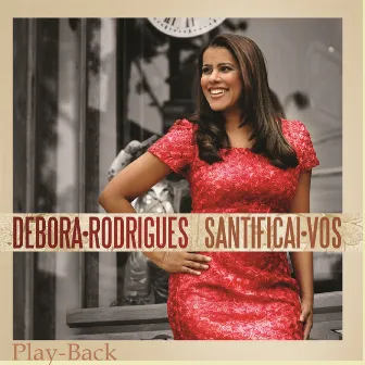 Santificai-Vos (Playback) by Débora Rodrigues