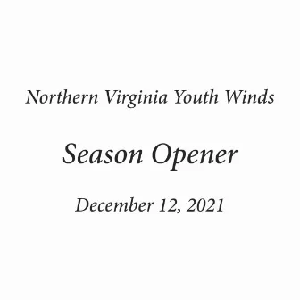 Northern Virginia Youth Winds Season Opener December 12, 2021 (Live) by Northern Virginia Youth Winds