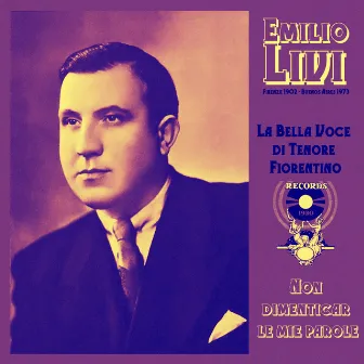 La bella voce di tenore Fiorentino. Non dimenticar le mie parole by Emilio Livi