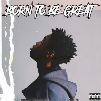 BORN TO BE GREAT by DJ JHS