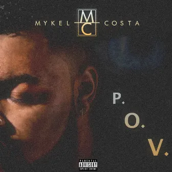 P.O.V. by MYKEL COSTA