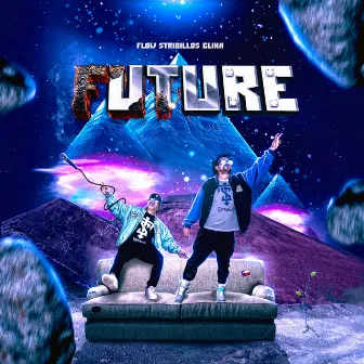 Future by FLOW STRIBILLOS CLIKA