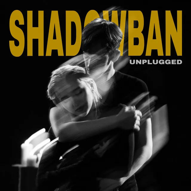 SHADOWBAN - Unplugged