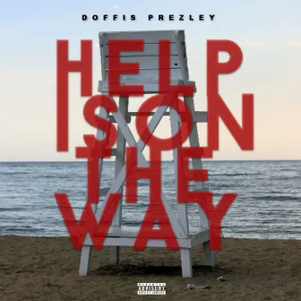 Help Is On the Way - Single by Doffis Prezley