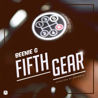 5th Gear by Beenie G