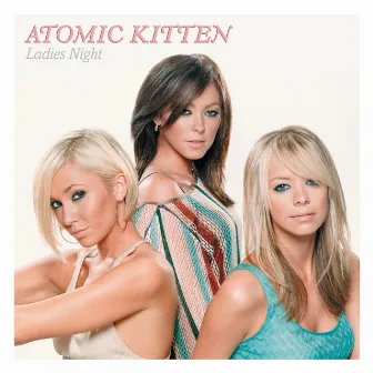 Ladies Night by Atomic Kitten