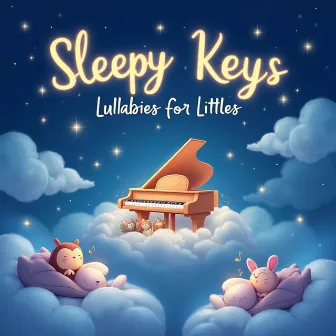 Sleepy Keys: Lullabies for Littles by Lullabies Time