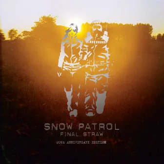 Final Straw (20th Anniversary Edition) by Snow Patrol