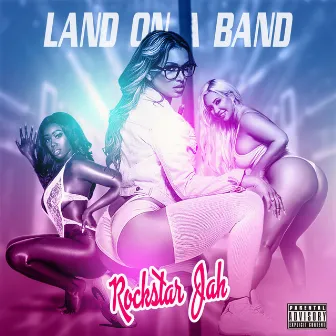 Land On A Band by Rockstar Jah