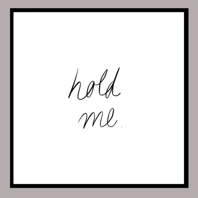 Hold Me