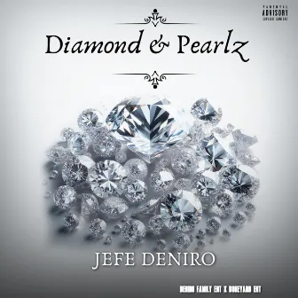 Diamonds & Pearlz by Jefe Deniro