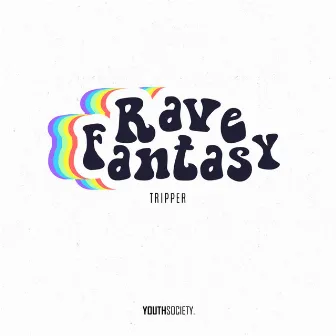 Rave Fantasy by Tripper Mz