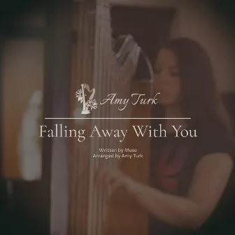 Falling Away with You by Amy Turk