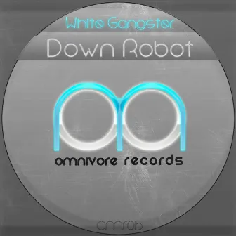 Down Robot by White Gangster