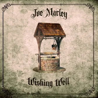 Wishing Well by Joe Marley