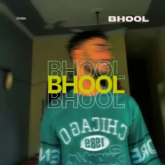 Bhool by Dvish